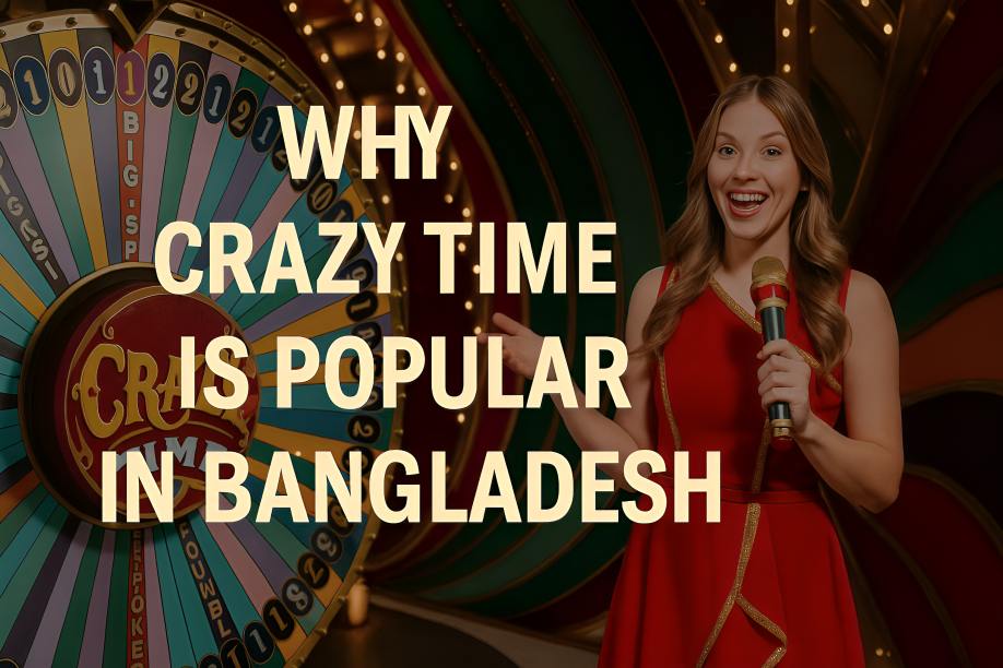 Why Crazy Time Is Popular In Bangladesh