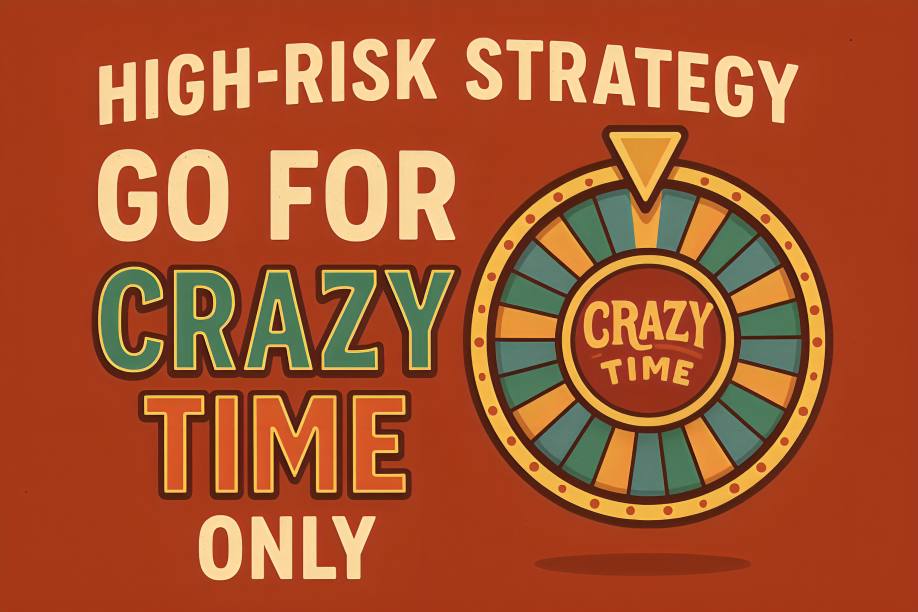 High-Risk Strategy: Go for Crazy Time Only
